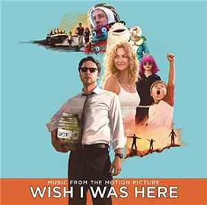 Various - Wish I Was Here (Music From The Motion Picture)