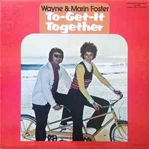 Wayne & Marin Foster - To-Get-It Together