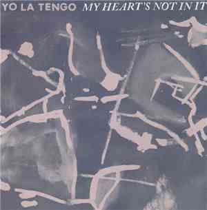 Yo La Tengo - My Heart's Not In It