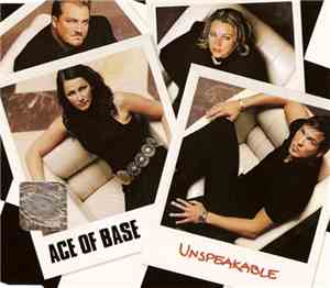 Ace Of Base - Unspeakable