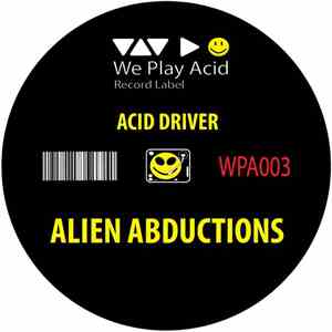 Acid Driver - Alien Abductions