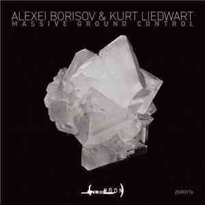 Alexei Borisov & Kurt Liedwart - Massive Ground Control