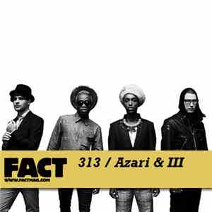 Azari & III - FACT Mix 313