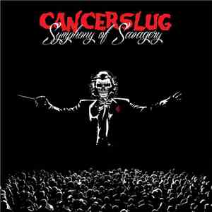 Cancerslug - Symphony Of Savagery