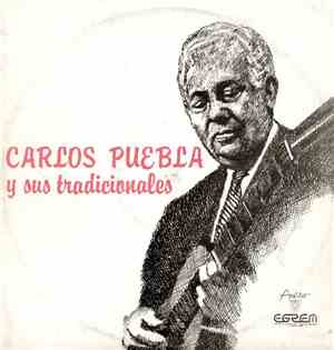 Carlos Puebla Y Sus Tradicionales - Carlos Puebla Y Sus Tradicionales