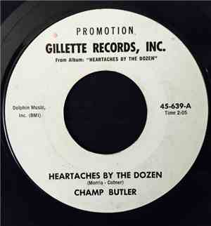 Champ Butler - Heartaches By The Dozen