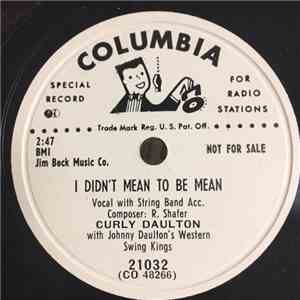 Curly Daulton With Johnny Daulton's Western Swing Kings - I Didn't Mean To Be Mean / A Crushed Red Rose