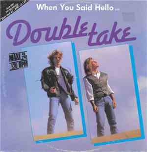 Double Take  - When You Said Hello