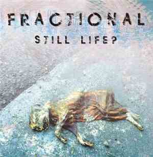 Fractional - Still Life ?