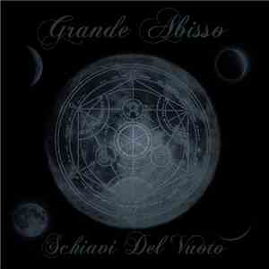 Grande Abisso - Schiavi Del Vuoto