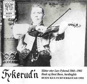 Hauk Og Knut Buen - Fykerud'n - Slåttar Etter Lars Fykerud 1860-1902
