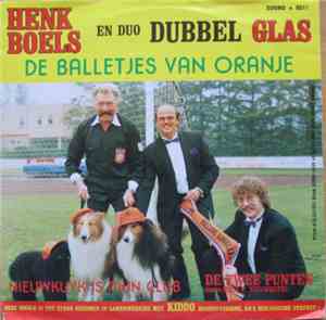 Henk Boels en Dubbel Glas - de Balletjes van Oranje