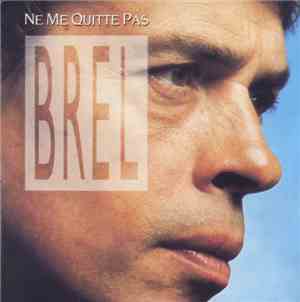 Jacques Brel - Ne Me Quitte Pas