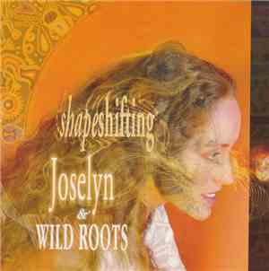 Joselyn & Wild Roots - Shape Shifting