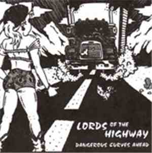 Lords Of The Highway - Dangerous Curves Ahead