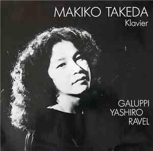 Makiko Takeda, Galuppi, Yashiro, Ravel - Galuppi - Yashiro - Ravel