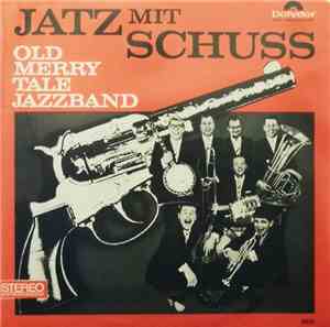 Old Merry Tale Jazzband - Jatz Mit Schuss