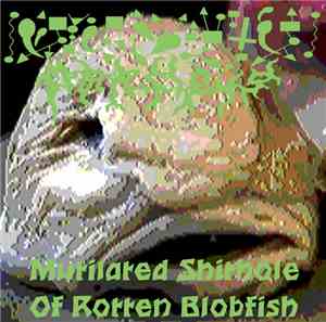 Psychrolutes Marcidus - Mutilated Shithole Of Rotten Blobfish