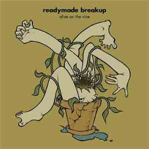 Readymade Breakup - Alive On The Vine