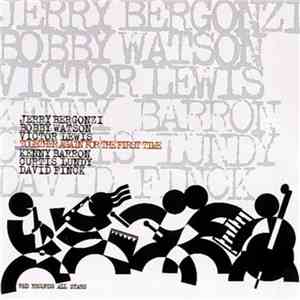 Red Records All Stars - Jerry Bergonzi, Bobby Watson , Victor Lewis, Kenny Barron, Curtis Lundy, David Finck - Together Again For The First Time