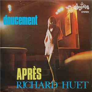 Richard Huet - Après / Doucement