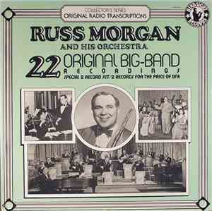 Russ Morgan And His Orchestra - 22 Original Big-Band Recordings
