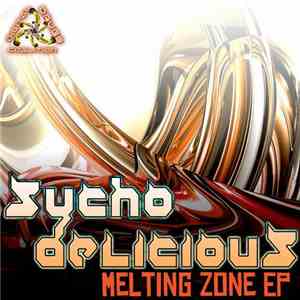 Sychodelicious - Melting Zone EP