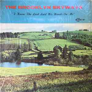 The Brooklyn Skyways - I Know The Lord Laid His Hands On Me