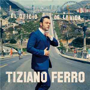 Tiziano Ferro - El Oficio De La Vida