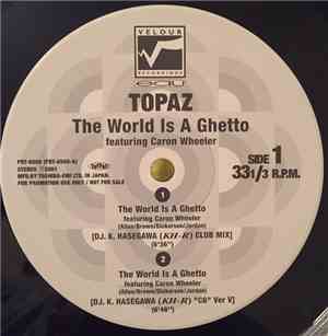 Topaz  Featuring Caron Wheeler - The World Is A Ghetto