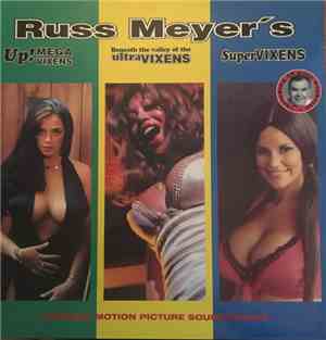 Various - Up! Mega Vixens / Beneath The Valley Of The Ultra Vixens / Super Vixens (Russ Meyer's Original Motion Picture Soundtracks)