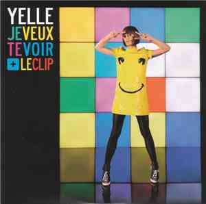 Yelle - Je Veux Te Voir