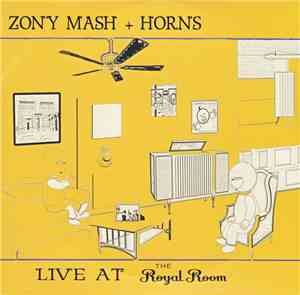 Zony Mash + Horns - Live At The Royal Room