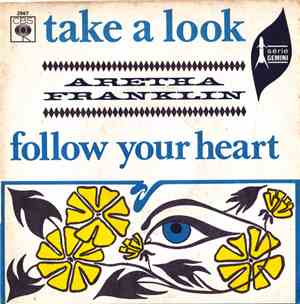 Aretha Franklin - Take A Look / Follow Your Heart