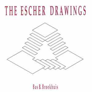 Bas B. Broekhuis - The Escher Drawings