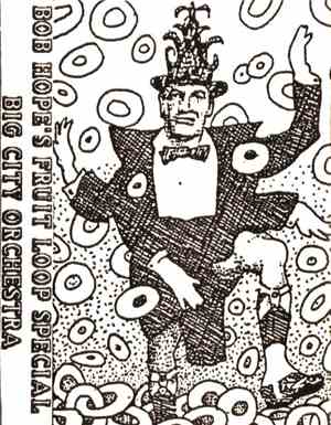 Big City Orchestra - Bob Hope's Fruit Loop Special
