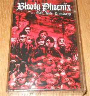 Bloody Phoenix - War, Hate, & Misery