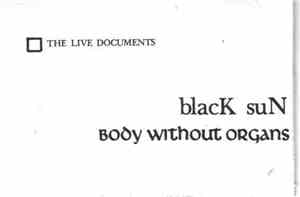 Body Without Organs - blacK suN (The Live Recordings Of Body Without Organs)