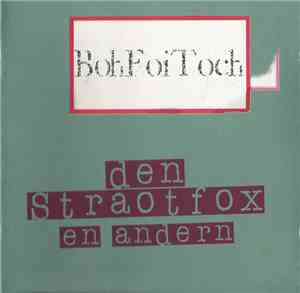 Boh Foi Toch - Den Stroatfox En Anderen
