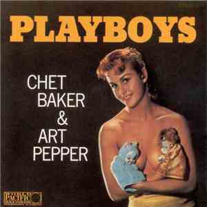 Chet Baker & Art Pepper - Playboys