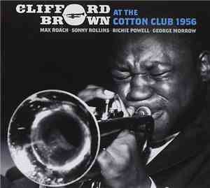 Clifford Brown - At The Cotton Club 1956