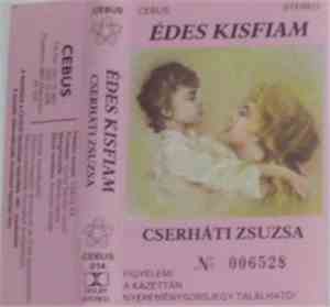 Cserháti Zsuzsa - Édes Kisfiam