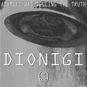 Dionigi - Adamski Was Telling The Truth