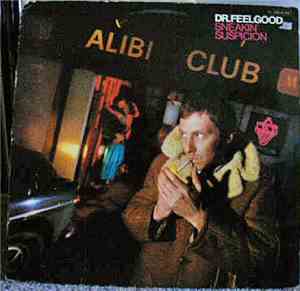 Dr. Feelgood - Sneakin' Suspicion