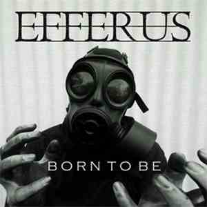 Efferus  - Born To Be