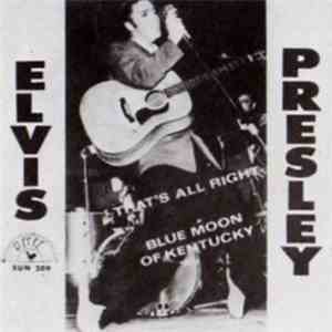 Elvis Presley - That's All Right / Blue Moon Of Kentucky