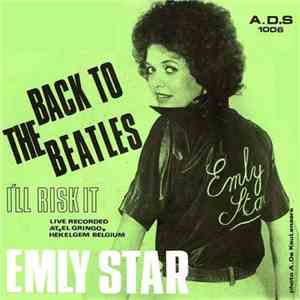 Emly Star - Back To The Beatles / I'll Risk It
