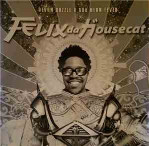 Felix Da Housecat - Devin Dazzle & The Neon Fever