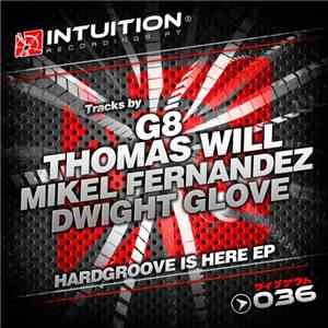G8  / Thomas Will / Mikel Fernandez / Dwight Glove - Hardgroove Is Here Ep