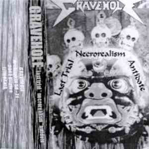 Gravehole - Last Trial / Necrorealism / Antitode